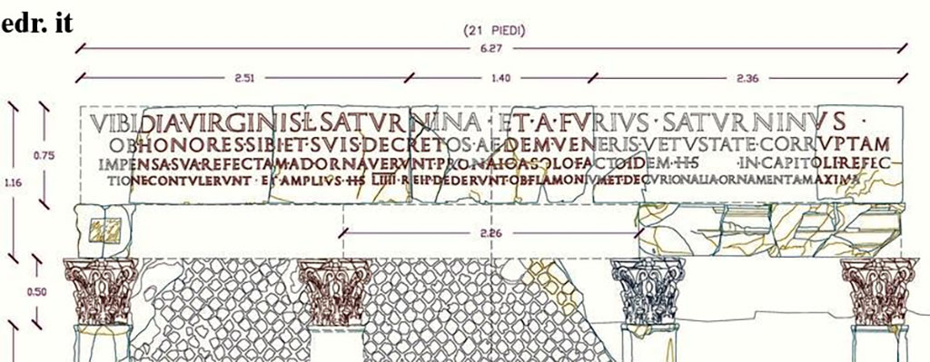 Herculaneum, Sacred Area terrace. Temple of Venus. Reconstructive drawing of second dedicatory inscription of Vibidia Saturnina and Aulus Furius Saturninus.
Drawing by Giuseppe Camodeca, courtesy of Epigraphic Database Roma.
According to the Epigraphic Database Roma this reads:
[Vibi]dia virginis l(iberta) Saturnị[na] ẹt A(ulus) Fu[rius Saturnin]us
[o]b honores sibi et suis decret[os a]ẹdem Ven[eris vetustate corr]uptam
[imp]ensa sua refectam adornaverunt pronaio a solo fa[ct]o; id[em ((sestertia)) +3?+ in Capit]oli refec=
[tio]ne contulerunt et amplius ((sestertia)) L̅I̅I̅I̅I̅ rei p(ublicae) dederunt ob flamoni[u]m et dec[urionalia ornamenta? m]aximạ      [EDR103047]

According to Alison Cooley, 
This second inscription gives more information about their status, with Vibidia Saturnina being described in an unparalleled way as ‘freedwoman of a girl’. It seems that she was elected priestess, presumably of Venus, whilst Aulus Furius Saturninus, who was probably her son, received some sort of municipal honours. The second inscription also reveals that their investment went beyond restoring this temple, stating that they also contributed money towards repairing the Capitolium.
See Cooley, A., 2013. Social climbers at Herculaneum. Omnibus (London), Vol.65 . pp. 19-21.

